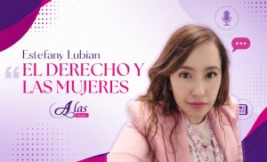 El derecho y las mujeres. Estefany Lubian 

