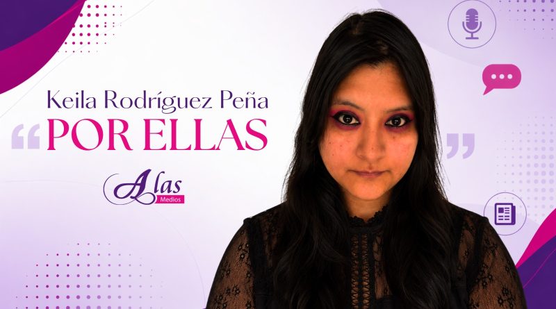 Por ellas. Keila Rodríguez Peña